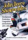 John Deere Snowmobiles: Development, Production, Competition and Evolution, 1971