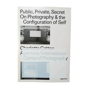 Public, Private, Secret on Photography & the Configuration of Self by Charlotte - Picture 1 of 2