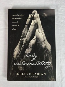Holy Vulnerability: Spiritual Practices for the Broken by Kellye Fabian - Imagen 1 de 4