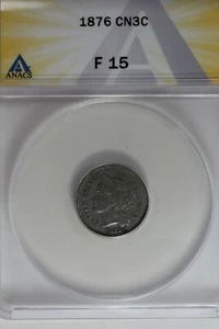 `1876  .03  ANACS  F 15  Three Cent Nickel, Liberty Three Cent Piece - Picture 1 of 2