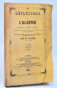 Baillet : REFLEXIONS SUR L'ALGERIE, MOYENS DE CONTRIBUER A LA COLONISATION 1848 - Picture 1 of 5