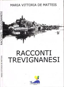 Racconti trevignanesi (Autografo). Fiabe e leggende nella terra dei laghi. Maria - Foto 1 di 1