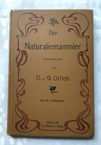 Der Naturaliensammler, Anleitung Präparieren, Ortleb, Berlin um 1900, S. Mode - Picture 1 of 4