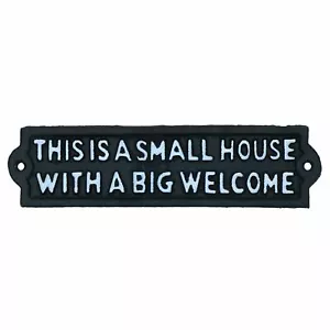 This Is A Small House With A Big Welcome Sign Plaque Cast Iron Garden Wall - Picture 1 of 3