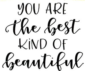 Custom Vinyl Car Decal You Are The Best Kind of Beautiful Love Peace Inspire - Picture 1 of 1
