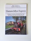 Llanuwchllyn Express The Journal of the Bala Lake Railway Society Number 172