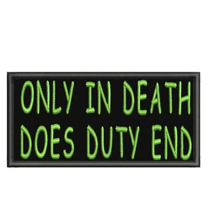 Only In Death Does Duty End Patch 4" Embroidered Iron-On Applique Grim - Picture 1 of 11