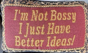Vintage Nadelkissen "I'm not Bossy I just Have Better Ideas" - Bild 1 von 6