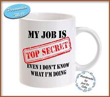 MY JOB IS TOP SECRET 11oz WHITE MUG PERSONALISED FUN GIFT WORK COFFEE / TEA MUG