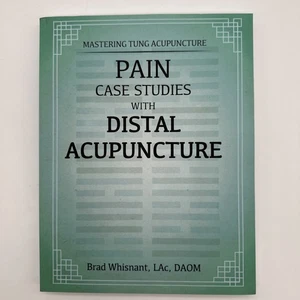 Pain Case Studies With Distal Acupuncture: Emphasis Master Tung Whisnant, Brad - Picture 1 of 2