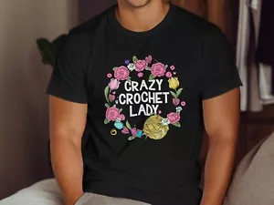 Crazy Crochet Lady T-Shirt, Funny Knitting Yarn Lover Shirt Gift, Knitting Lover - Picture 1 of 11