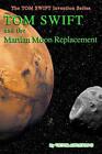 Tom Swift And The Martian Moon Re-Placement: Vo. Appleton, Hudson<|