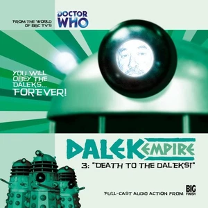 DALEK EMPIRE: 3. DEATH TO THE DALEKS / BIG FINISH CD 2001 / DOCTOR WHO SPIN-OFF - Picture 1 of 1