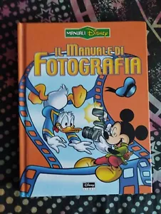 DISNEY LIBRI IL MANUALE DI FOTOGRAFIA TOPOLINO PAPERINO Edizione del 2001 - Foto 1 di 3