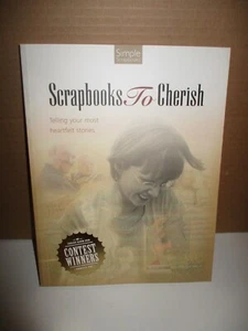 Scrapbooks To Cherish: Telling Your most Heartfelt stories (2005, Paperback,  - Picture 1 of 7