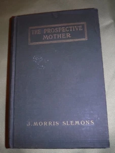 Die zukünftige Mutter von J. Morris Slemons VINTAGE 1917 BUCH - Bild 1 von 9