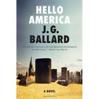Hello America: A Novel - Paperback New J. G. Ballard 2013-05-20