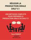 Yann Perrot R&#233;ussir la production orale du DALF C1 (Paperback) (UK IMPORT)