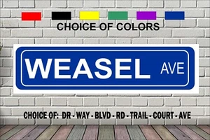 Weasel Ave Street Sign 4 x 18" ALL Metal Novelty Slogan - Picture 1 of 1