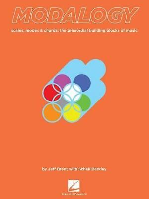 Modalogy: Scales, Modes & Chords: the Primordial Building Blocks of Music by Jef