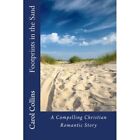 Footprints in the Sand: (A? Compelling Christian Romant - Paperback NEW Collins,