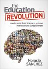 Education Revolution : How To Apply Brain Science To Improve Instruction And ...