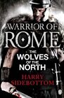 Warrior of Rome: The Wolves of the North (Warrior of Rome 5)-Harry Sidebottom-Pa