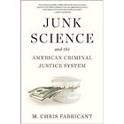 Junk Science And The American Criminal Justice System   Paperback New Fabrican