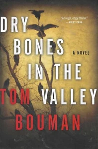 Dry Bones in the Valley : A Novel by Tom Bouman (2014, Hardcover) Brand New - Imagen 1 de 2