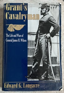 GRANT'S CAVALRYMAN DAS LEBEN UND DIE KRIEGE VON GENERAL JAMES H. WILSON 2000 ILLUS. PB - Bild 1 von 18