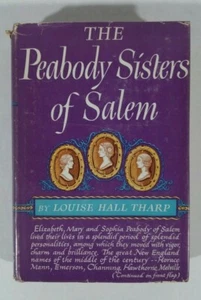 "The Peabody Sisters of Salem" Louise Hall Tharp, 1950 Hard Cover Book HCDJ BCE - Picture 1 of 10