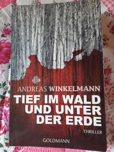 Tief im Wald und unter der Erde Thriller Andreas Winkelmann - Bild 1 von 2