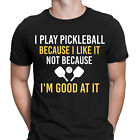 Humorous Pickleball Quote Gift For Lovers Funny Mens T-Shirts Tee Top #D6