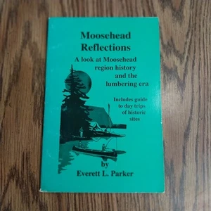 Moosehead Reflections by Everett L. Parker (1996, Trade Paperback) - Picture 1 of 2