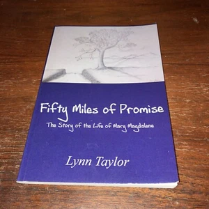 50 Miles of Promise : Life of Mary Magdalene - Lynn Taylor Signed - 2012 - Good - Foto 1 di 10