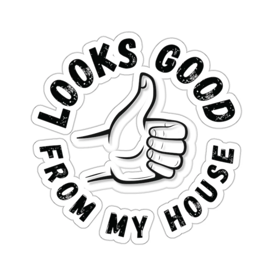 ROCKHILLDESIGNSEBAY Construction Hard Hat Sticker - Looks Good From My House, Adhesive Decal