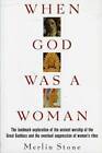 When God Was a Woman - Paperback By Stone, Merlin - GOOD