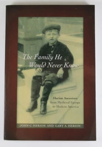 The Family He Would Never Know - Herion Ancestors Book John C. Herion Gary A. - Picture 1 of 3