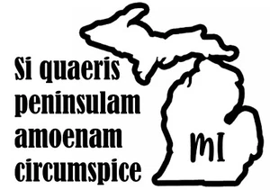 MICHIGAN STATE MOTTO Si quaeris peninsulam amoenam circumspice Decal Sticker - Picture 1 of 2