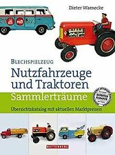 Blechspielzeug - Nutzfahrzeuge und Traktoren: Sammlerträ... | Buch | Zustand gut