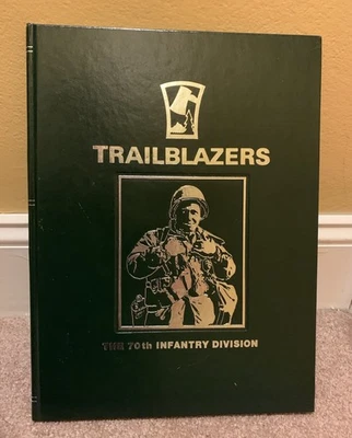 TRAILBLAZERS HISTORY OF THE 70th INFANTRY DIVISION 1ST PRINTING LIMITED EDITION - Image 1 of 4