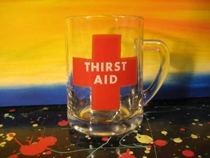 "Thirst Aid" Novelty Glass Coffee or Beer Mug - Picture 1 of 3