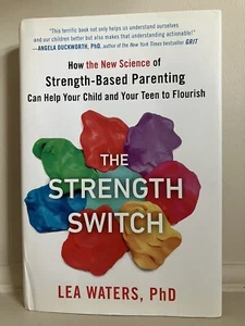 THE STRENGTH SWITCH: HOW THE NEW SCIENCE OF STRENGTH-BASED By Lea Waters - Picture 1 of 5