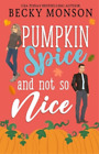 Becky Monson Pumpkin Spice and Not So Nice (Taschenbuch) (US IMPORT)
