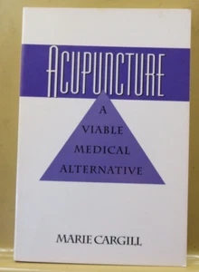 Acupuncture : A Viable Medical Alternative by Marie E. Cargill (1994, Trade... - Imagen 1 de 6