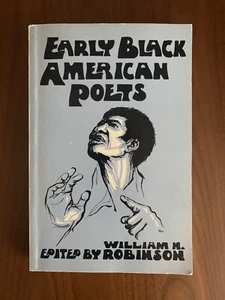 EARLY BLACK AMERICAN POETS Robinson, William H 1969 1st Ed. Paperback - Imagen 1 de 9