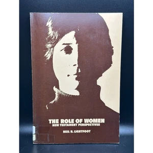 The Role of Women-New Testament Perspectives by Neil R. Lightfoot 1978 Softcover - Imagen 1 de 6