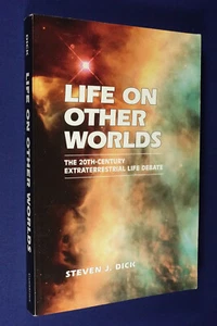 LIFE ON OTHER WORLDS Steven Dick THE 20TH CENTURY EXTRATERRESTRIAL LIFE DEBATE - Picture 1 of 12