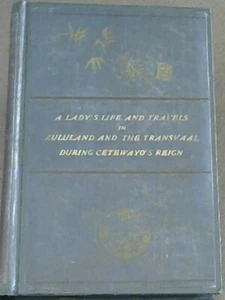 A lady's Life and Travels in Zululand and the Transvaal During Cetewayo's Reig.. - Bild 1 von 1