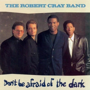 CD, Album The Robert Cray Band - Don't Be Afraid Of The Dark - Bild 1 von 1